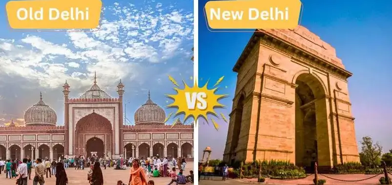 Understanding the Historical Difference Between Old Delhi and New Delhi